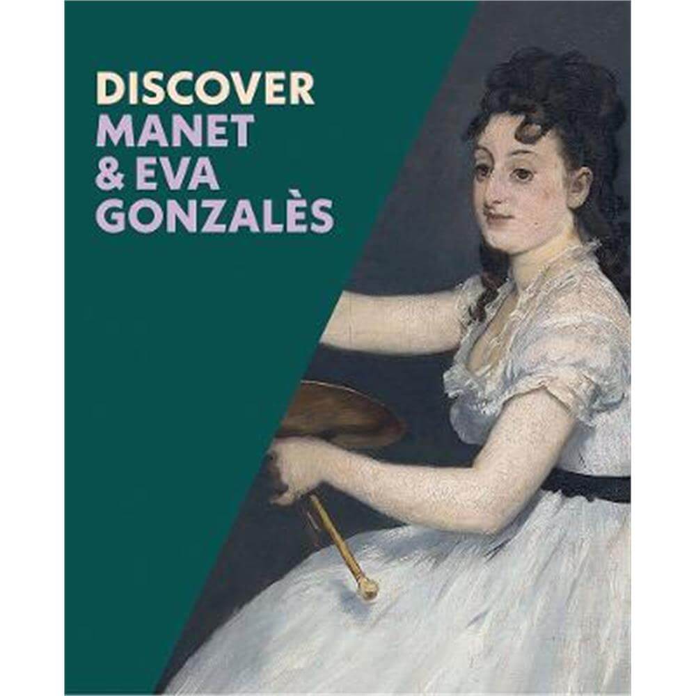 Discover Manet & Eva Gonzales (Paperback) - Sarah Herring
